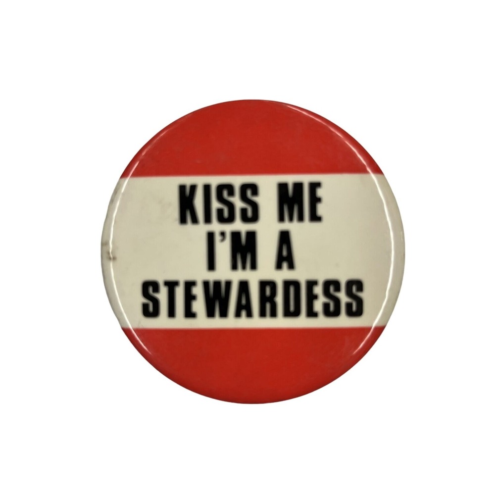 Kiss Me I'm A Stewardess Vintage 1980s‎ Pinback Button